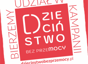 Udział w kampanii "Dzieciństwo bez przemocy"